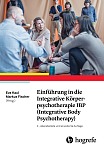 Einführung in die Integrative Körperpsychotherapie IBP (Integrative Body Psychotherapy)