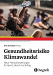 Gesundheitsrisiko Klimawandel: Neue Herausforderungen für Sport, Beruf und Alltag