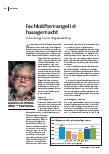 Fachkräftemangel ist hausgemacht.